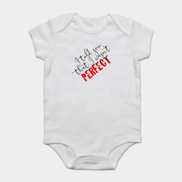 i told you that i wasn't perfect Baby Bodysuit by cahacc